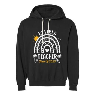 Retired Teacher Class Of 2025 Rainbow Teachers Retirement Garment-Dyed Fleece Hoodie