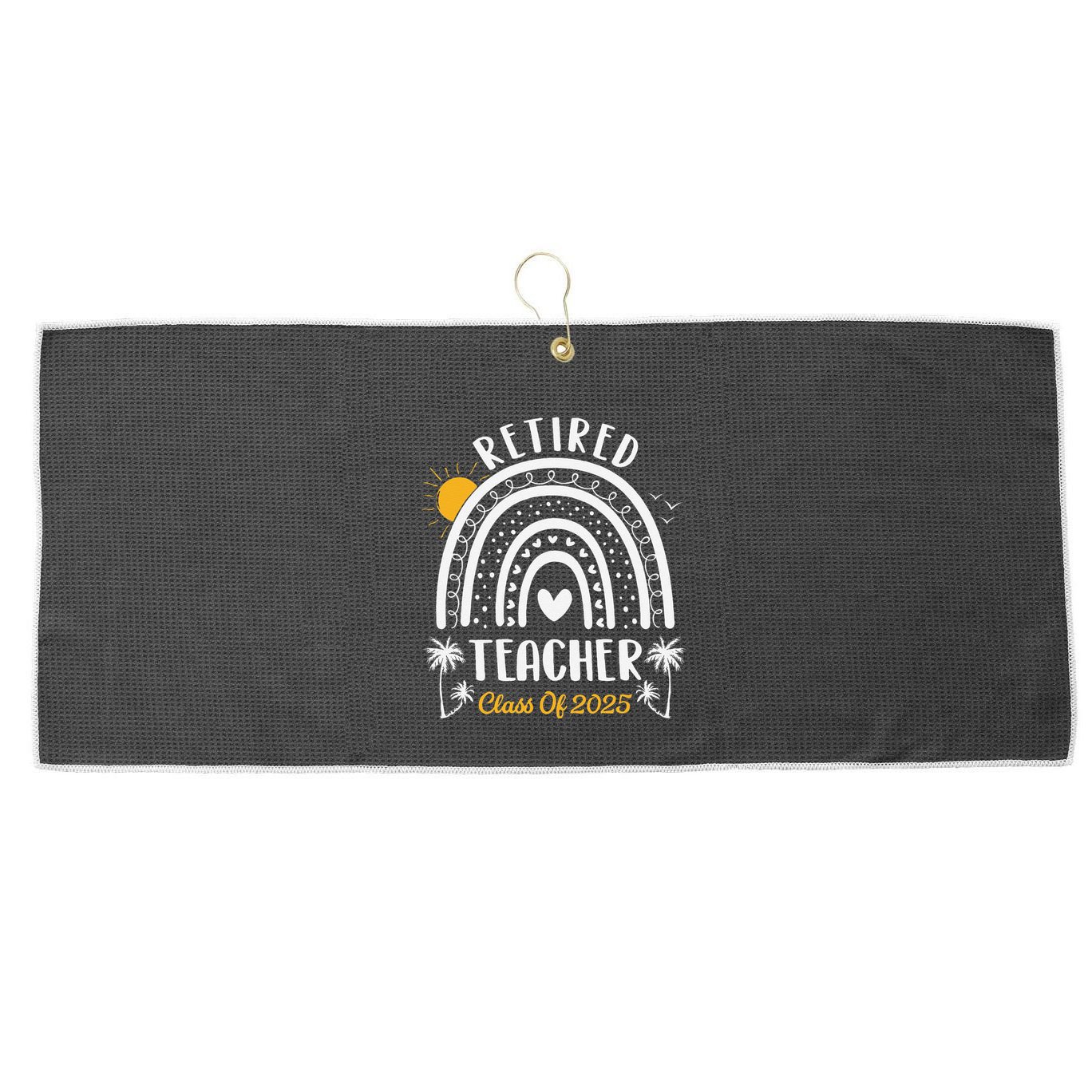 Retired Teacher Class Of 2025 Rainbow Teachers Retirement Large Microfiber Waffle Golf Towel