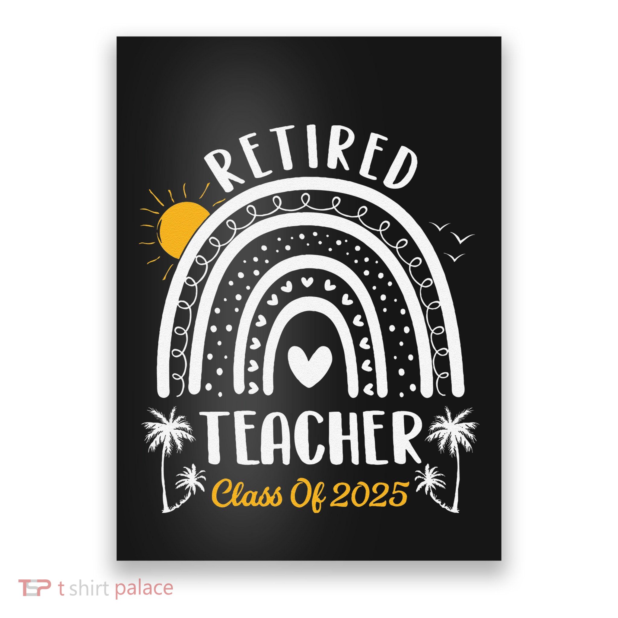 Retired Teacher Class Of 2025 Rainbow Teachers Retirement Poster
