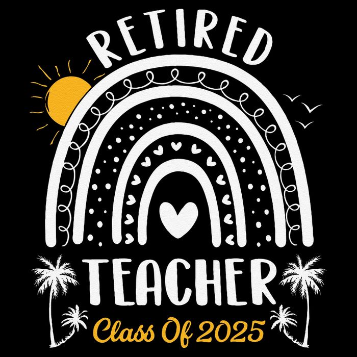 Retired Teacher Class Of 2025 Rainbow Teachers Retirement Poster