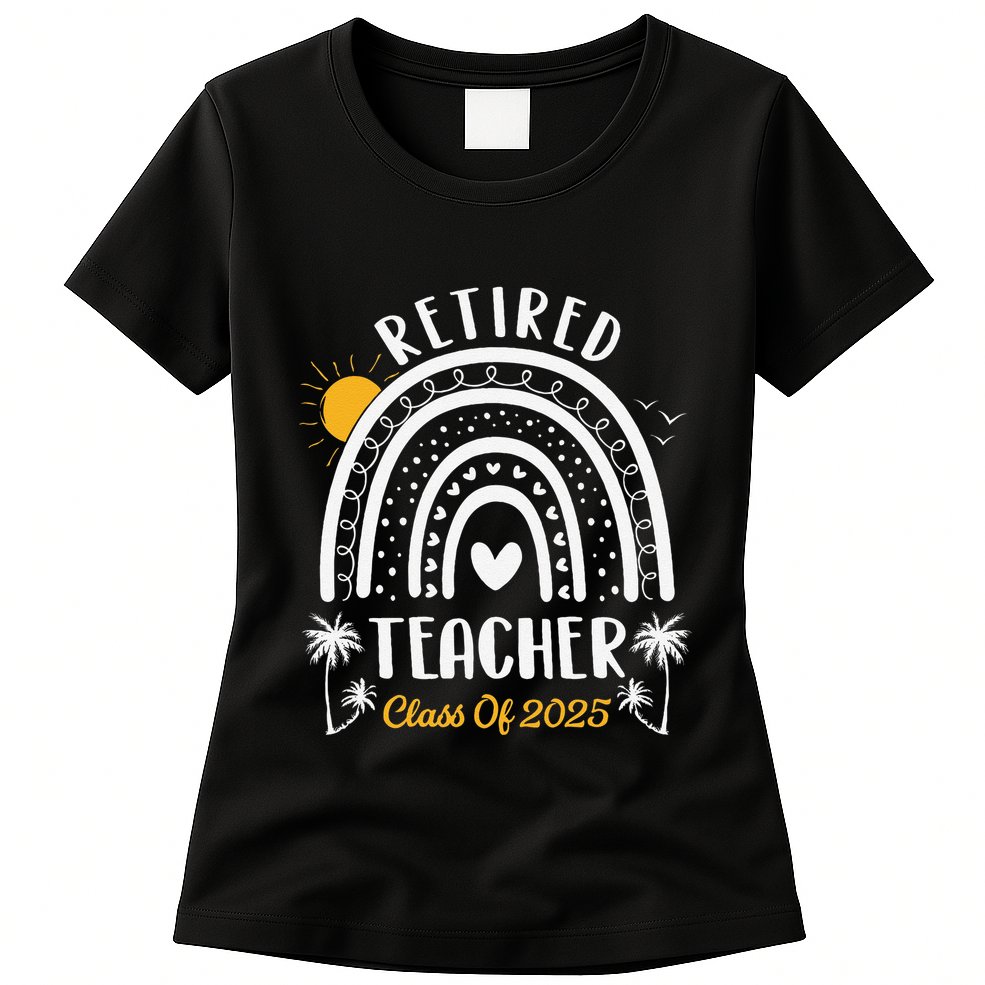 Retired Teacher Class Of 2025 Rainbow Teachers Retirement Womens T-Shirt