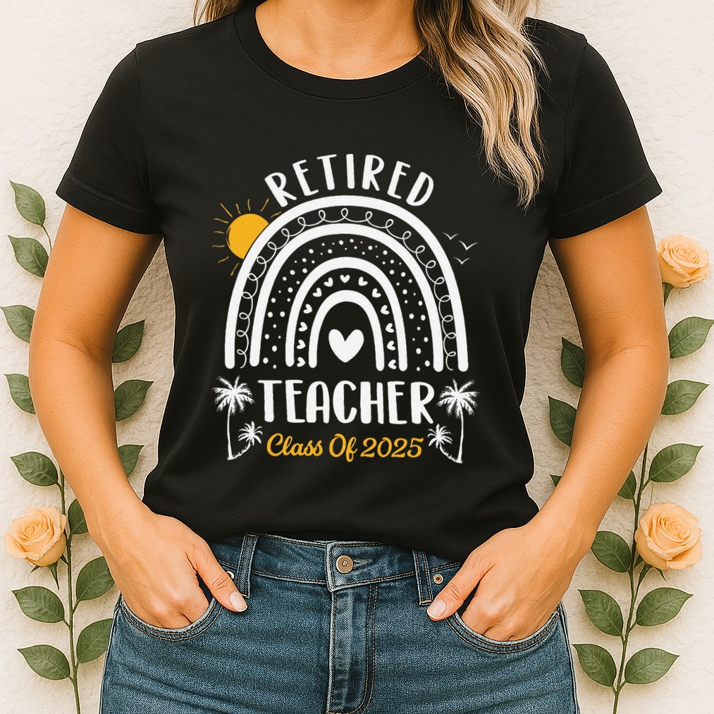 Retired Teacher Class Of 2025 Rainbow Teachers Retirement Womens T-Shirt