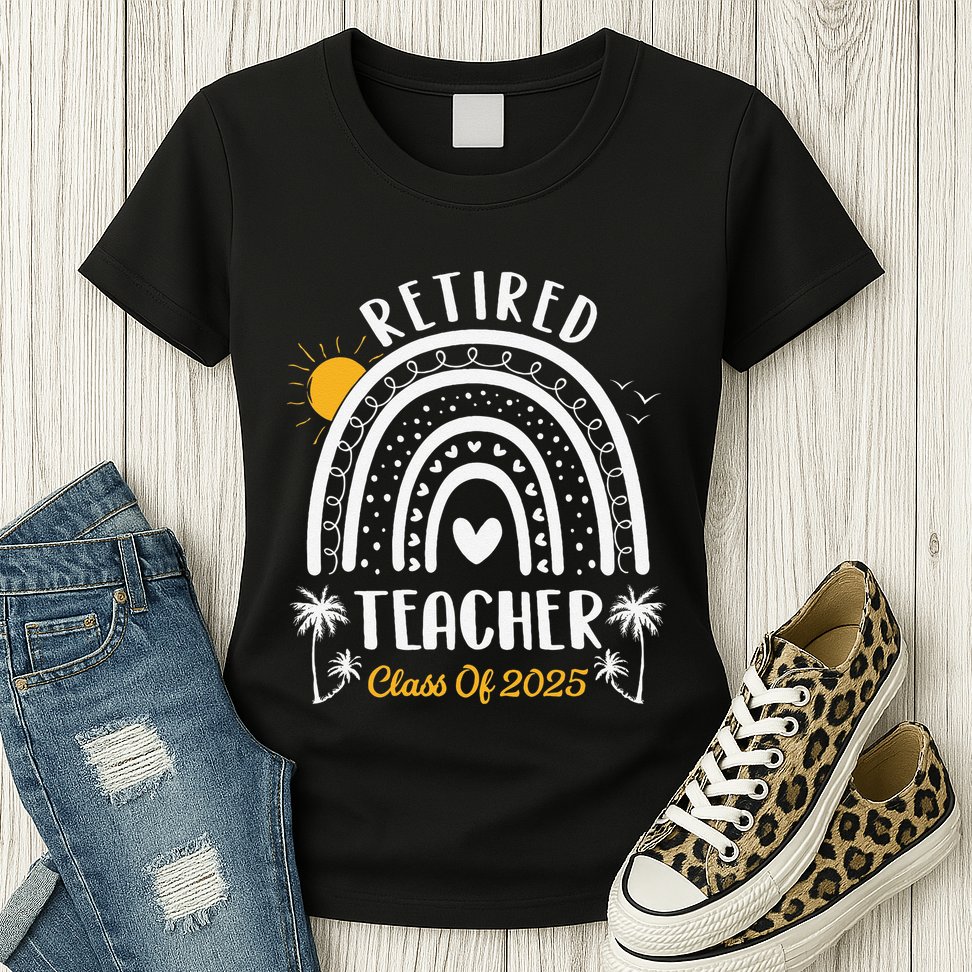 Retired Teacher Class Of 2025 Rainbow Teachers Retirement Womens T-Shirt