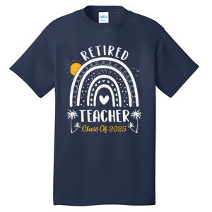 Retired Teacher Class Of 2025 Rainbow Teachers Retirement Tall T-Shirt