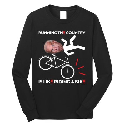 Running The Country Is Like Riding A Bike Funny Biden Meme Long Sleeve Shirt