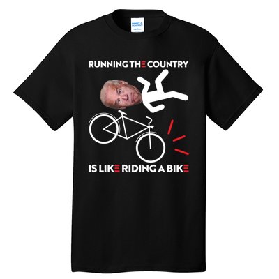 Running The Country Is Like Riding A Bike Funny Biden Meme Tall T-Shirt