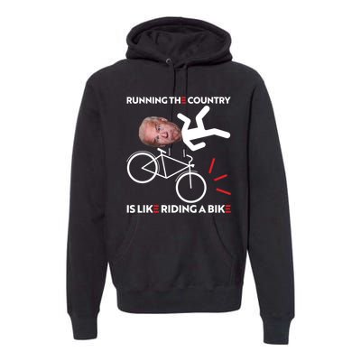 Running The Country Is Like Riding A Bike Funny Biden Meme Premium Hoodie