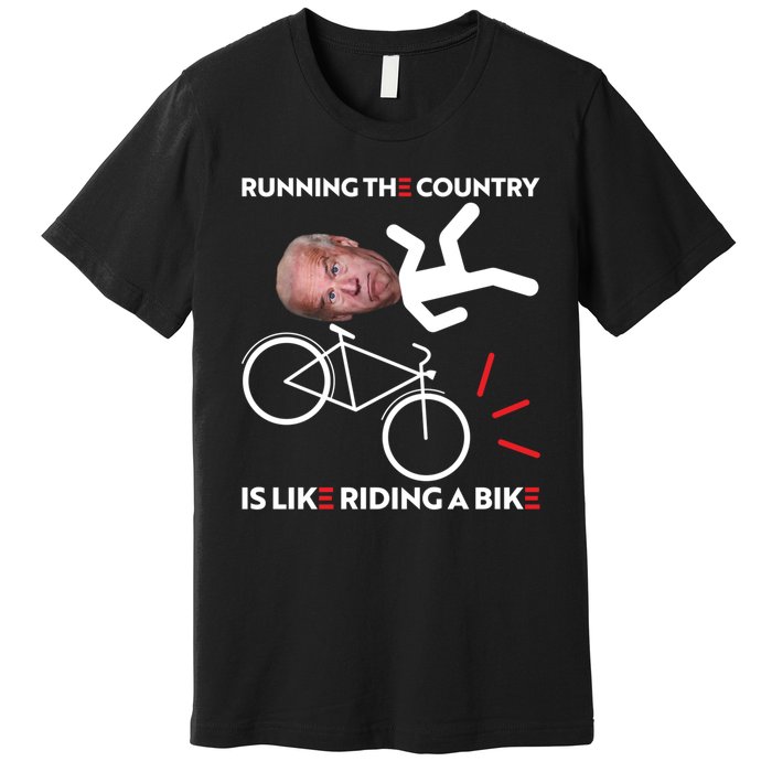 Running The Country Is Like Riding A Bike Funny Biden Meme Premium T-Shirt