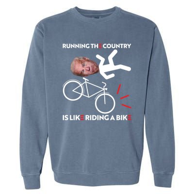 Running The Country Is Like Riding A Bike Funny Biden Meme Garment-Dyed Sweatshirt