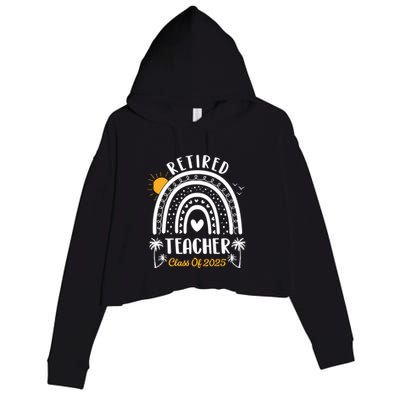 Retired Teacher Class Of 2025 Rainbow Teachers Retirement Crop Fleece Hoodie