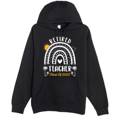 Retired Teacher Class Of 2025 Rainbow Teachers Retirement Premium Pullover Hoodie