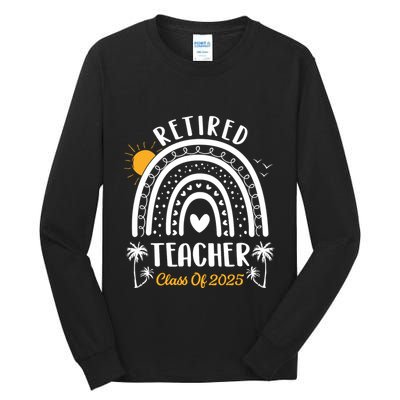 Retired Teacher Class Of 2025 Rainbow Teachers Retirement Tall Long Sleeve T-Shirt