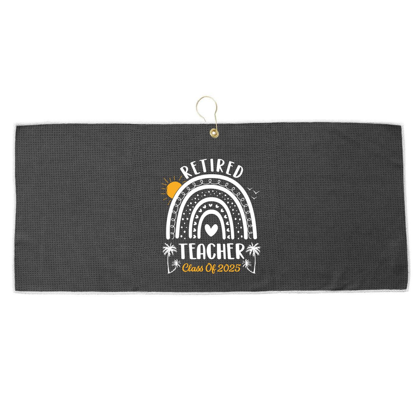 Retired Teacher Class Of 2025 Rainbow Teachers Retirement Large Microfiber Waffle Golf Towel