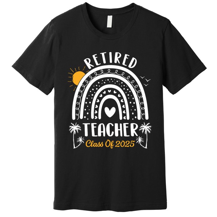 Retired Teacher Class Of 2025 Rainbow Teachers Retirement Premium T-Shirt