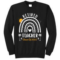 Retired Teacher Class Of 2025 Rainbow Teachers Retirement Tall Sweatshirt