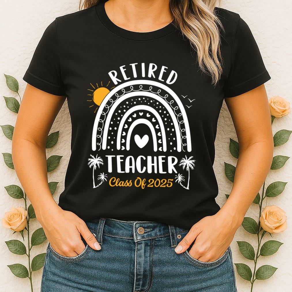 Retired Teacher Class Of 2025 Rainbow Teachers Retirement Womens T-Shirt