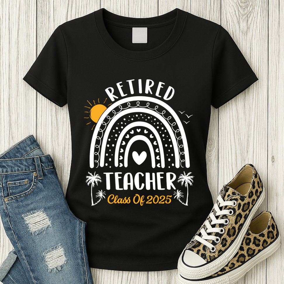Retired Teacher Class Of 2025 Rainbow Teachers Retirement Womens T-Shirt
