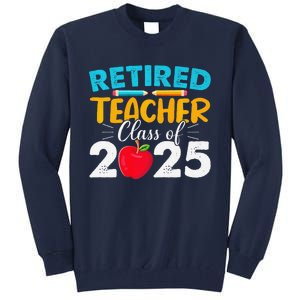 Retired Teacher Class Of 2025 Teacher Retirement 2025 Tall Sweatshirt