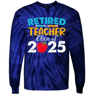 Retired Teacher Class Of 2025 Teacher Retirement 2025 Tie-Dye Long Sleeve Shirt