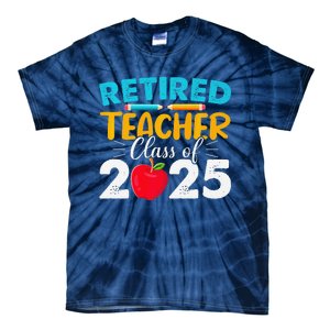 Retired Teacher Class Of 2025 Teacher Retirement 2025 Tie-Dye T-Shirt