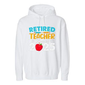 Retired Teacher Class Of 2025 Teacher Retirement 2025 Garment-Dyed Fleece Hoodie