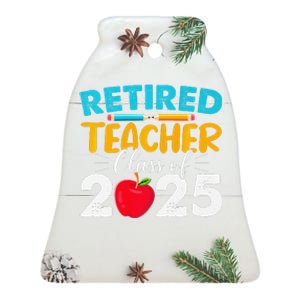 Retired Teacher Class Of 2025 Teacher Retirement 2025 Ceramic Bell Ornament