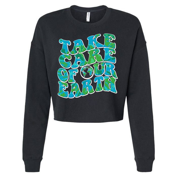 Retro Take Care Of Our Earth Celebrate Earth Day Cropped Pullover Crew