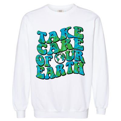 Retro Take Care Of Our Earth Celebrate Earth Day Garment-Dyed Sweatshirt
