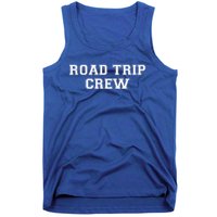 Road Trip Crew Gift Matching Family Vacation Rv Road Trip Funny Gift Tank Top