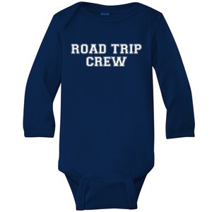 Road Trip Crew Gift Matching Family Vacation Rv Road Trip Funny Gift Baby Long Sleeve Bodysuit