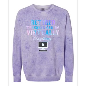 Retired Teachers Can Do Virtually Anything Back To School Gift Colorblast Crewneck Sweatshirt