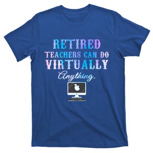 Retired Teachers Can Do Virtually Anything Back To School Gift T-Shirt