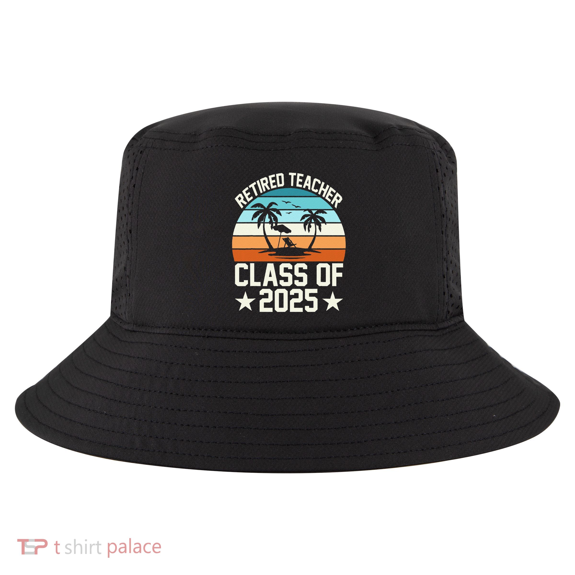 Retired Teacher Class Of 2025 Vintage School Retirement Cool Comfort Performance Bucket Hat