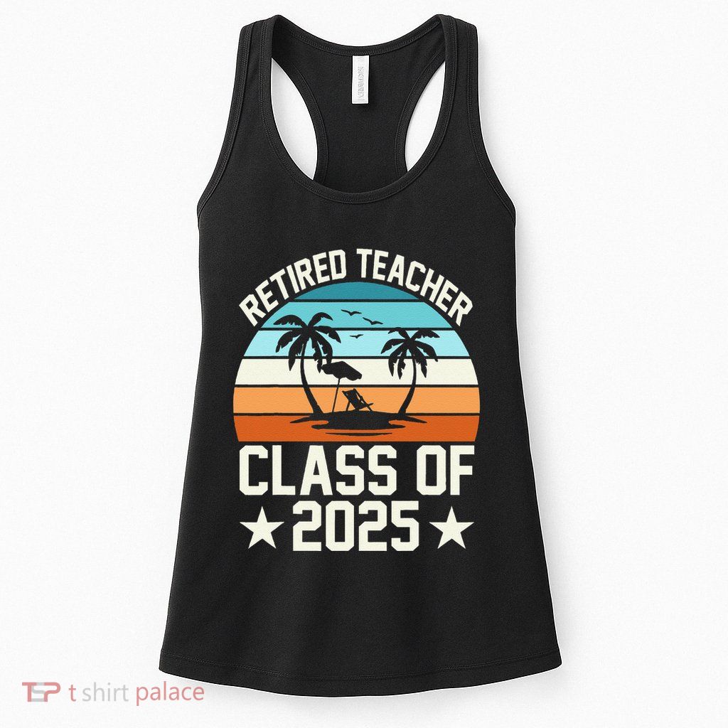 Retired Teacher Class Of 2025 Vintage School Retirement Womens Tank Top