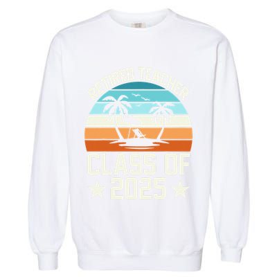 Retired Teacher Class Of 2025 Vintage School Retirement Garment-Dyed Sweatshirt