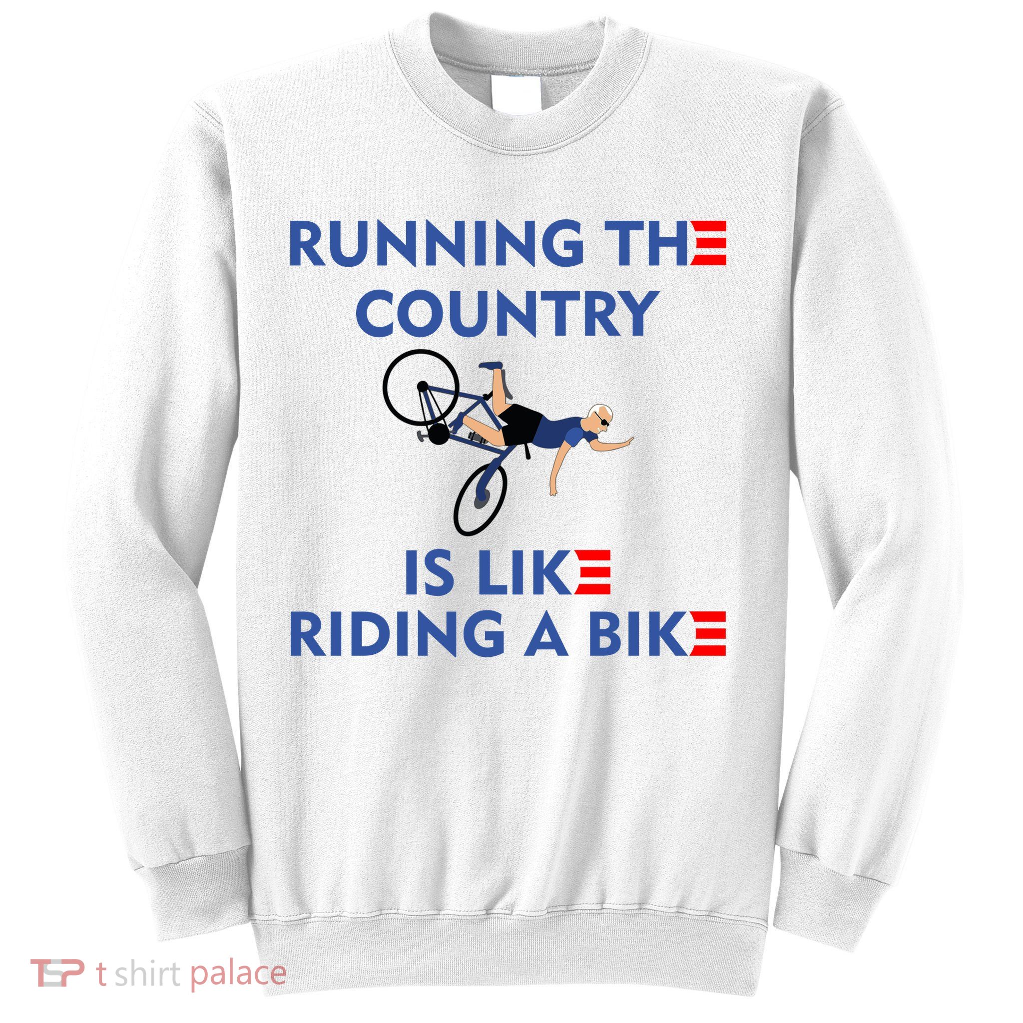 Running The Country Is Like Riding A Bike Biden Falling Meme Sweatshirt