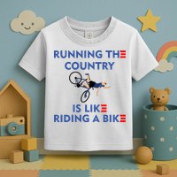 Running The Country Is Like Riding A Bike Biden Falling Meme Toddler T-Shirt