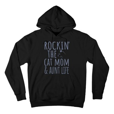 Rocking The Cat Mom And Aunt Life Hoodie