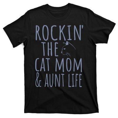 Rocking The Cat Mom And Aunt Life T-Shirt