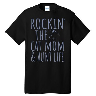 Rocking The Cat Mom And Aunt Life Tall T-Shirt