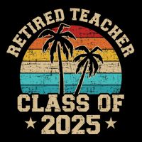 Retired Teacher Class Of 2025 Vintage School Retirement Button