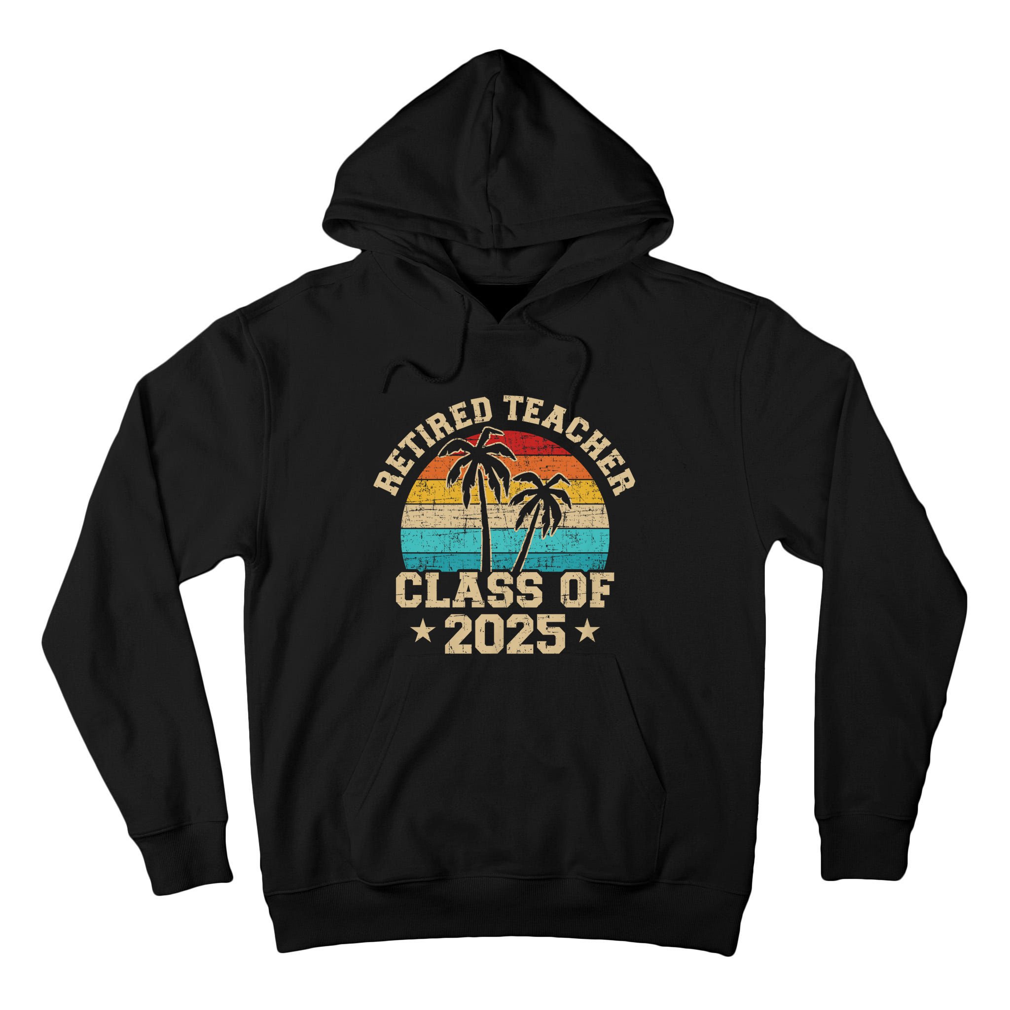 Retired Teacher Class Of 2025 Vintage School Retirement Tall Hoodie
