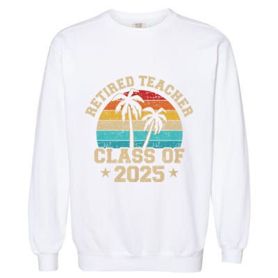 Retired Teacher Class Of 2025 Vintage School Retirement Garment-Dyed Sweatshirt
