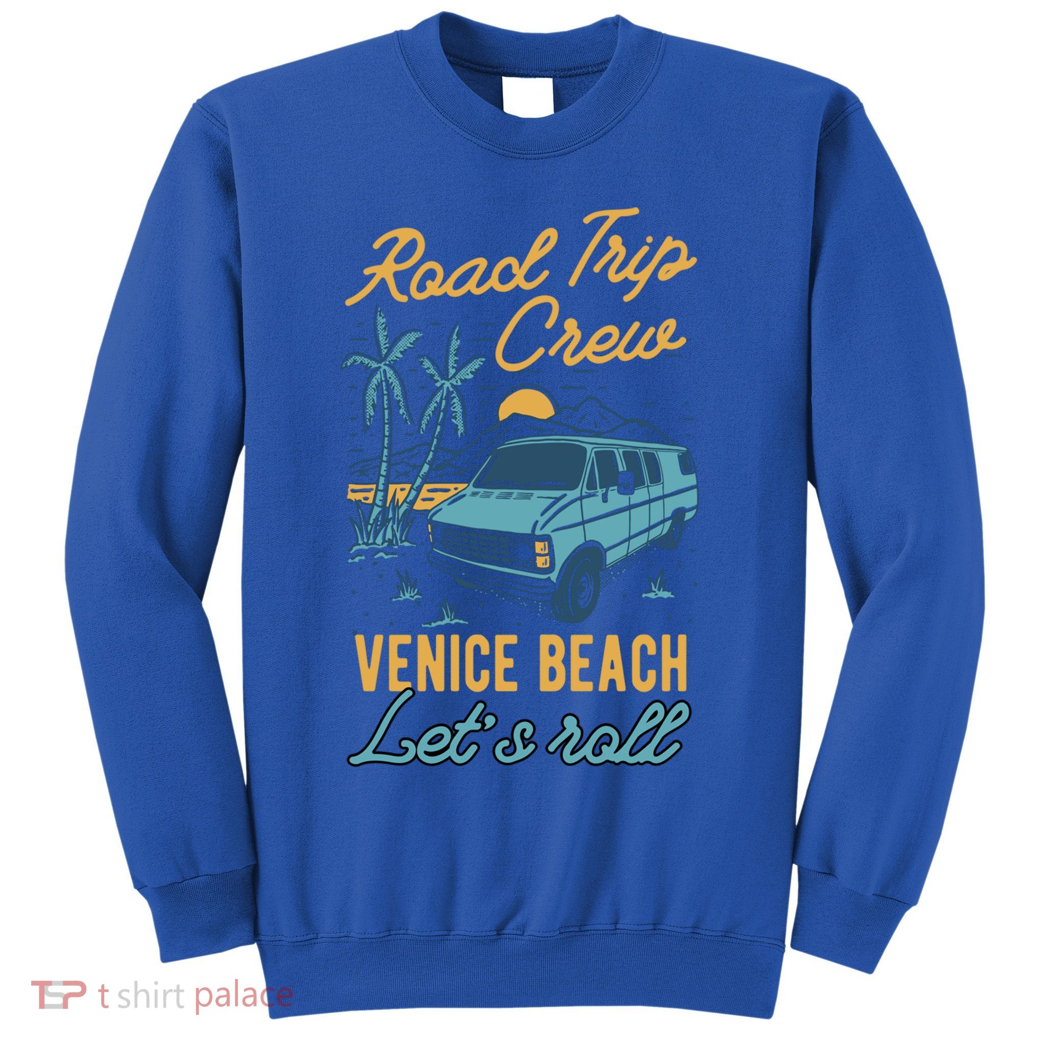 Road Trip Crew Venice Beach Lets Roll Matching Group Vannin Gift Sweatshirt
