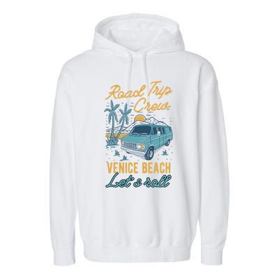 Road Trip Crew Venice Beach Lets Roll Matching Group Vannin Gift Garment-Dyed Fleece Hoodie