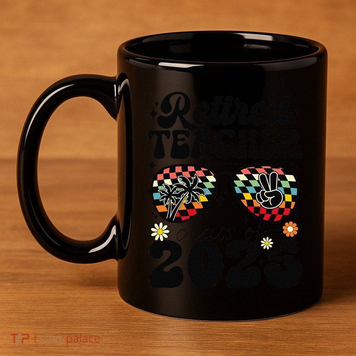 Retired Teacher Class Of 2025 School Retirement Funny 11oz C Handle Ceramic Mug
