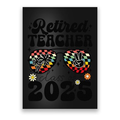 Retired Teacher Class Of 2025 School Retirement Funny Poster