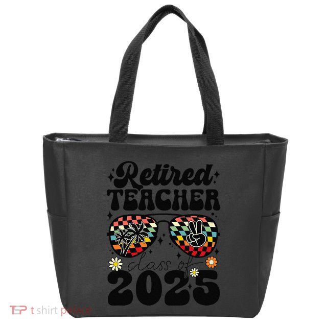 Retired Teacher Class Of 2025 School Retirement Funny Zip Tote Bag