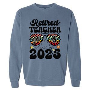 Retired Teacher Class Of 2025 School Retirement Funny Garment-Dyed Sweatshirt