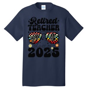 Retired Teacher Class Of 2025 School Retirement Funny Tall T-Shirt